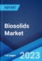 Biosolids Market: Global Industry Trends, Share, Size, Growth, Opportunity and Forecast 2023-2028 - Product Image
