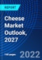 Cheese Market Outlook, 2027 - Product Thumbnail Image