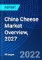 China Cheese Market Overview, 2027 - Product Thumbnail Image