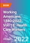 Working Americans, 1880-2022: Vol. 18: Health Care Workers - Product Image