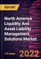 North America Liquidity And Asset Liability Management Solutions Market Forecast to 2028 - COVID-19 Impact and Regional Analysis - by Component and Industry - Product Image