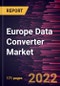 Europe Data Converter Market Forecast to 2030 - Regional Analysis by Type, Resolution, Rate of Converter, and End user - Product Thumbnail Image