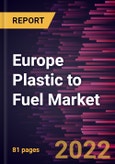 Europe Plastic to Fuel Market Forecast to 2028 - COVID-19 Impact and Regional Analysis - by Technology and End Product- Product Image