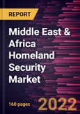 Middle East & Africa Homeland Security Market Forecast to 2028 - COVID-19 Impact and Regional Analysis - by End User and Security Type- Product Image