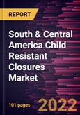 South & Central America Child Resistant Closures Market Forecast to 2028 - COVID-19 Impact and Regional Analysis - by Material, Closure Type, and End Use- Product Image