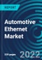 Automotive Ethernet Market By Type (Automotive Local Area Network, Automotive Metropolitan Area Network, By Application, By Region - Global Forecast to 2027 - Product Thumbnail Image