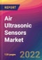 Air Ultrasonic Sensors Market Size, Market Share, Application Analysis, Regional Outlook, Growth Trends, Key Players, Competitive Strategies and Forecasts, 2022 to 2030 - Product Thumbnail Image