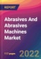 Abrasives And Abrasives Machines Market Size, Market Share, Application Analysis, Regional Outlook, Growth Trends, Key Players, Competitive Strategies and Forecasts, 2022 to 2030 - Product Thumbnail Image