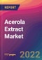 Acerola Extract Market Size, Market Share, Application Analysis, Regional Outlook, Growth Trends, Key Players, Competitive Strategies and Forecasts, 2022 to 2030 - Product Thumbnail Image