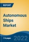 Autonomous Ships Market - Global Industry Size, Share, Trends, Opportunity, and Forecast, 2017-2027 Segmented By Level of Autonomy (Semi-Autonomous, Fully Autonomous), By Ship Type, By Fuel Type, By End Use, and By Region - Product Thumbnail Image