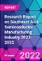 Research Report on Southeast Asia Semiconductor Manufacturing Industry 2023-2032 - Product Thumbnail Image