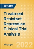 Treatment Resistant Depression Clinical Trial Analysis by Trial Phase, Trial Status, Trial Counts, End Points, Status, Sponsor Type, and Top Countries, 2022 Update- Product Image