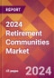 2024 Retirement Communities Global Market Size & Growth Report with Updated COVID-19 & Recession Risk Forecasts - Product Thumbnail Image