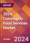 2024 Community Food Services Global Market Size & Growth Report with Updated COVID-19 & Recession Risk Forecasts - Product Thumbnail Image