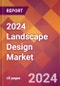 2024 Landscape Design Global Market Size & Growth Report with Updated COVID-19 & Recession Risk Forecasts - Product Thumbnail Image