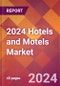 2024 Hotels and Motels Global Market Size & Growth Report with Updated COVID-19 & Recession Risk Forecasts - Product Thumbnail Image