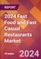 2024 Fast Food and Fast Casual Restaurants Global Market Size & Growth Report with Updated COVID-19 & Recession Risk Forecasts - Product Thumbnail Image