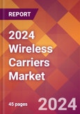 2024 Wireless Carriers Global Market Size & Growth Report with Updated COVID-19 & Recession Risk Forecasts- Product Image