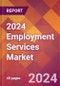 2024 Employment Services Global Market Size & Growth Report with Updated COVID-19 & Recession Risk Forecasts - Product Thumbnail Image
