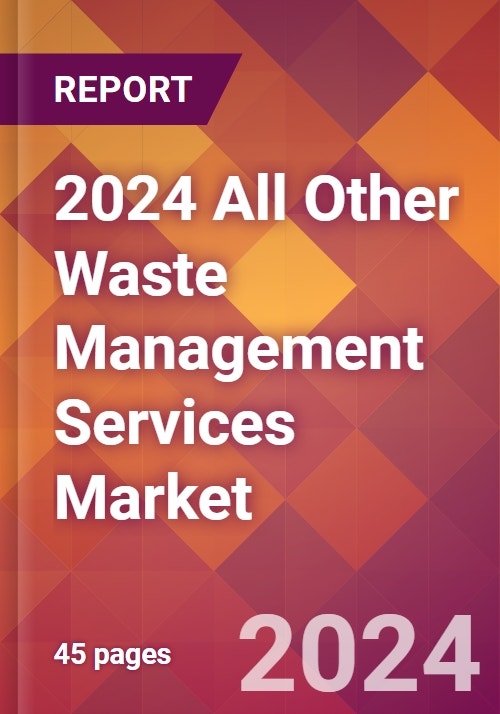 2024 All Other Waste Management Services Global Market Size & Growth