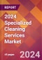 2024 Specialized Cleaning Services Global Market Size & Growth Report with Updated COVID-19 & Recession Risk Forecasts - Product Thumbnail Image