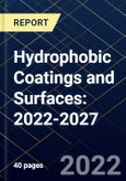 Hydrophobic Coatings and Surfaces: 2022-2027- Product Image