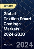 Global Textiles Smart Coatings Markets 2024-2030- Product Image