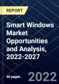 Smart Windows Market Opportunities and Analysis, 2022-2027- Product Image