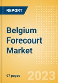 Belgium Forecourt Market Size and Forecast by Segment and Fuel Retailer Profiles to 2027- Product Image