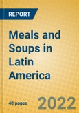 Meals and Soups in Latin America- Product Image