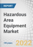 Hazardous Area Equipment Market by Product (Cable Glands & Accessories, Measurement Devices, Control Products, Alarm Systems, Motors, Lighting Products), Industry (Oil & Gas, Chemical & Pharmaceutical, Food & Beverage), Region - Forecast to 2028- Product Image