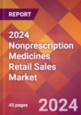 2024 Nonprescription Medicines Retail Sales Global Market Size & Growth Report with Updated Recession Risk Impact- Product Image