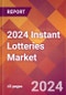 2024 Instant Lotteries Global Market Size & Growth Report with Updated Recession Risk Impact - Product Thumbnail Image