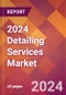 2024 Detailing Services Global Market Size & Growth Report with Updated Recession Risk Impact - Product Image