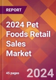 2024 Pet Foods Retail Sales Global Market Size & Growth Report with Updated Recession Risk Impact- Product Image