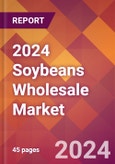 2024 Soybeans Wholesale Global Market Size & Growth Report with Updated Recession Risk Impact- Product Image