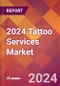 2024 Tattoo Services Global Market Size & Growth Report with Updated Recession Risk Impact - Product Thumbnail Image