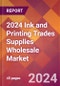 2024 Ink and Printing Trades Supplies Wholesale Global Market Size & Growth Report with Updated Recession Risk Impact - Product Thumbnail Image