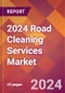 2024 Road Cleaning Services Global Market Size & Growth Report with Updated Recession Risk Impact - Product Thumbnail Image