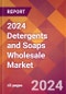 2024 Detergents and Soaps Wholesale Global Market Size & Growth Report with Updated Recession Risk Impact - Product Thumbnail Image