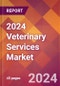 2024 Veterinary Services Global Market Size & Growth Report with Updated COVID-19 & Recession Risk Forecasts - Product Thumbnail Image