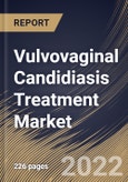 Vulvovaginal Candidiasis Treatment Market Size, Share & Industry Trends Analysis Report By Distribution Channel, By Route of Administration (Oral, Intravenous and Topical), By Drug Class, By Regional Outlook and Forecast, 2022 - 2028- Product Image