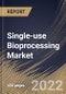 Single-use Bioprocessing Market Size, Share & Industry Trends Analysis Report By Product, By End-Use, By Workflow (Upstream Bioprocessing, Fermentation, and Downstream Bioprocessing), By Regional Outlook and Forecast, 2022 - 2028 - Product Thumbnail Image