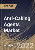 Anti-Caking Agents Market Size, Share & Industry Trends Analysis Report By Type (Calcium Compounds, Sodium Compounds), By Source (Synthetic and Natural), By Application (Dairy, Bakery, Seasonings & Condiments), By Regional Outlook and Forecast, 2022 - 2028- Product Image