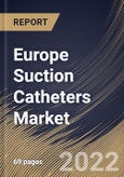 Europe Suction Catheters Market Size, Share & Industry Trends Analysis Report By Type (Closed and Yankauer), By Material (Latex Free and Latex), By End-use (Hospitals, Ambulatory Care Centers and Others), By Country and Growth Forecast, 2022 - 2028- Product Image