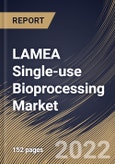 LAMEA Single-use Bioprocessing Market Size, Share & Industry Trends Analysis Report By Product, By End-Use, By Workflow (Upstream Bioprocessing, Fermentation, and Downstream Bioprocessing), By Country and Growth Forecast, 2022 - 2028- Product Image