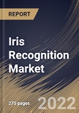 Iris Recognition Market Size, Share & Industry Trends Analysis Report By Application, By Product (Scanners, Smartphones, Personal Computers/Laptops, Tablets & Notebooks), By Component, By Vertical, By Regional Outlook and Forecast, 2022 - 2028- Product Image