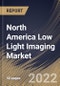 North America Low Light Imaging Market Size, Share & Industry Trends Analysis Report By Vertical, By Application (Photography, Monitoring, Inspection & Detection and Security & Surveillance), By Technology, By Country and Growth Forecast, 2022 - 2028 - Product Thumbnail Image