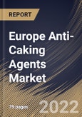 Europe Anti-Caking Agents Market Size, Share & Industry Trends Analysis Report By Type (Calcium Compounds, Sodium Compounds), By Source (Synthetic and Natural), By Application (Dairy, Bakery, Seasonings & Condiments), By Country and Growth Forecast, 2022 - 2028- Product Image