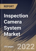 Inspection Camera System Market Size, Share & Industry Trends Analysis Report By Component (Hardware and Services), By Application, By Video Quality, By Distribution Channel (In-Store and Online), By End-use, By Regional Outlook and Forecast, 2022 - 2028- Product Image